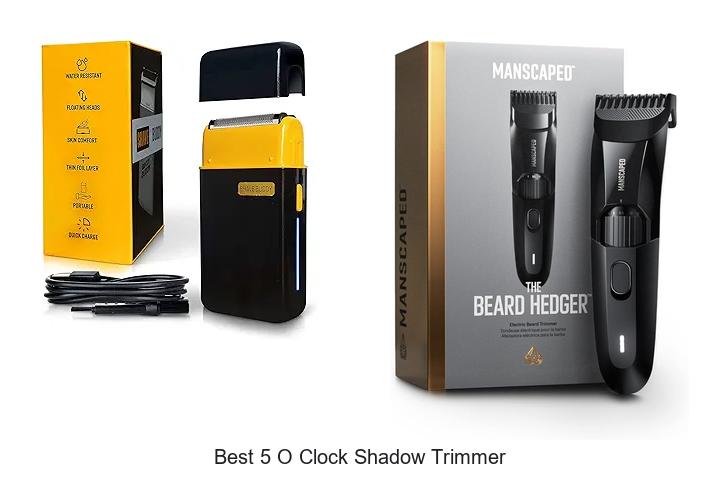 Best 5 O Clock Shadow Trimmer That Will Blow Your Mind