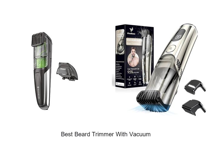 Best Beard Trimmer With Vacuum That Saves Time Fast